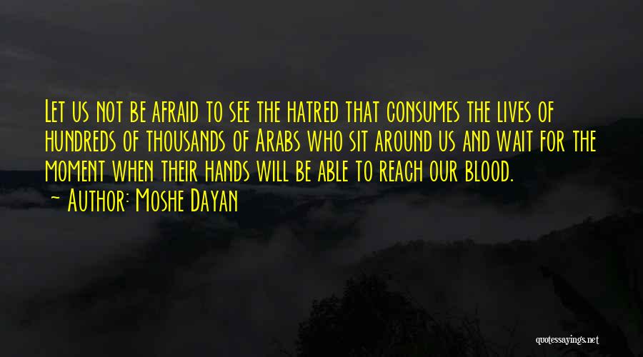 Dayan Quotes By Moshe Dayan