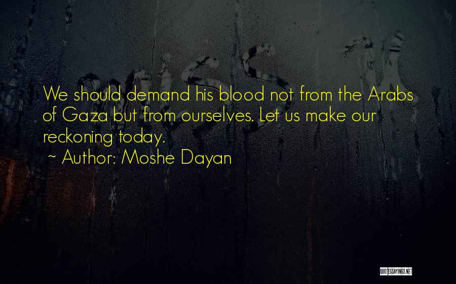 Dayan Quotes By Moshe Dayan