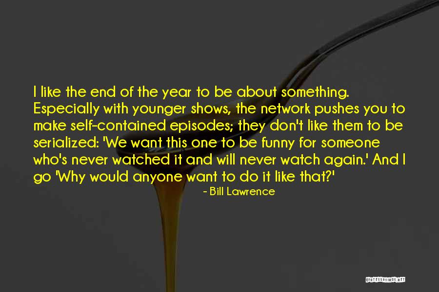 Dayanamiyorum Quotes By Bill Lawrence Dayanamiyorum Quotes By Bill Lawrence