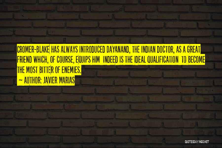 Dayanand Quotes By Javier Marias