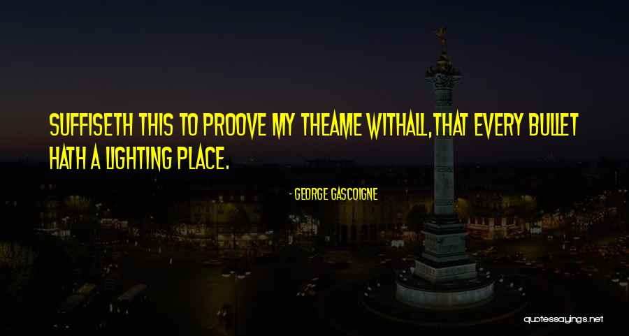 Dayanmotos Quotes By George Gascoigne Dayanmotos Quotes By George Gascoigne
