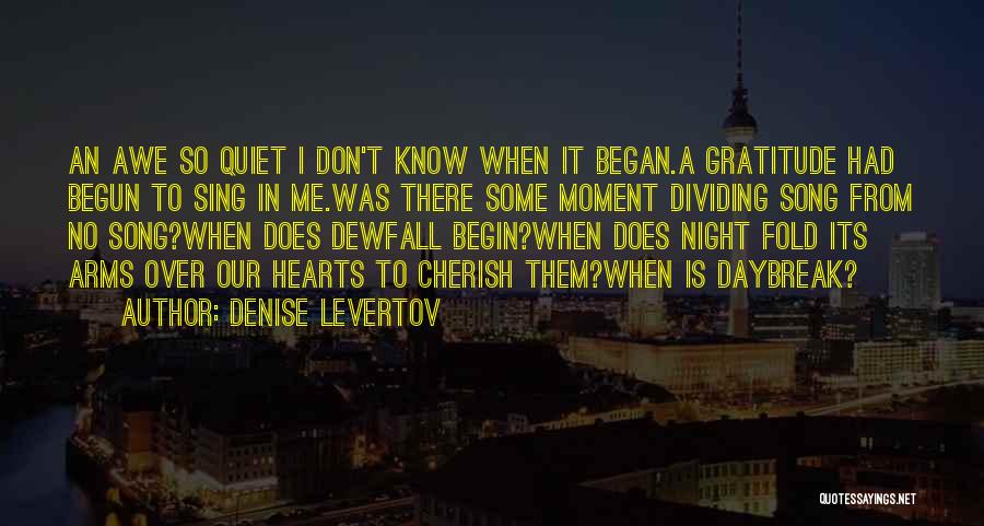 Daybreak Quotes By Denise Levertov