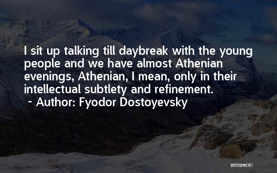 Daybreak Quotes By Fyodor Dostoyevsky