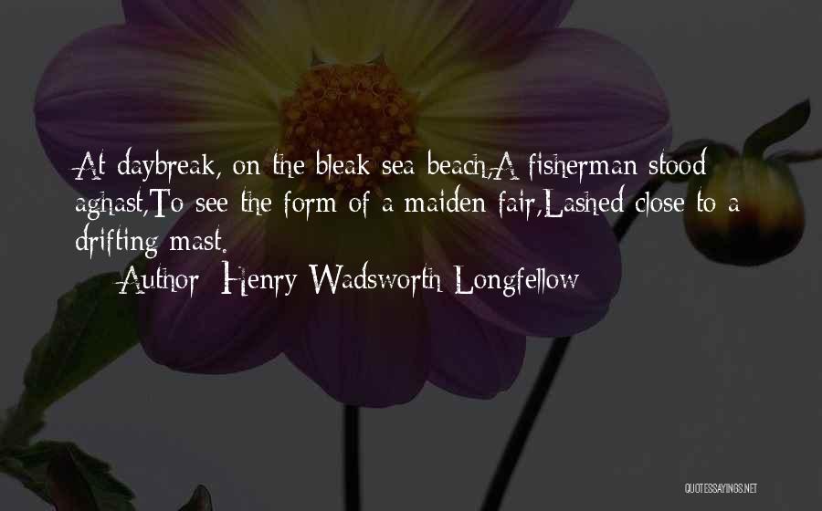 Daybreak Quotes By Henry Wadsworth Longfellow