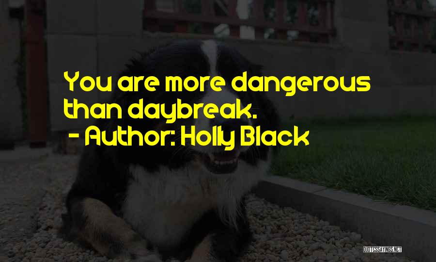 Daybreak Quotes By Holly Black