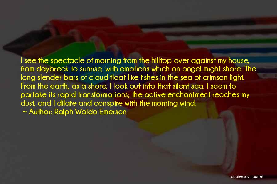 Daybreak Quotes By Ralph Waldo Emerson