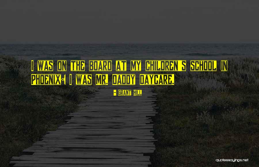 Daycare Children Quotes By Grant Hill Daycare Children Quotes By Grant Hill