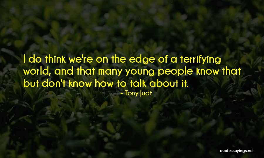 Dayday Watch Quotes By Tony Judt Dayday Watch Quotes By Tony Judt