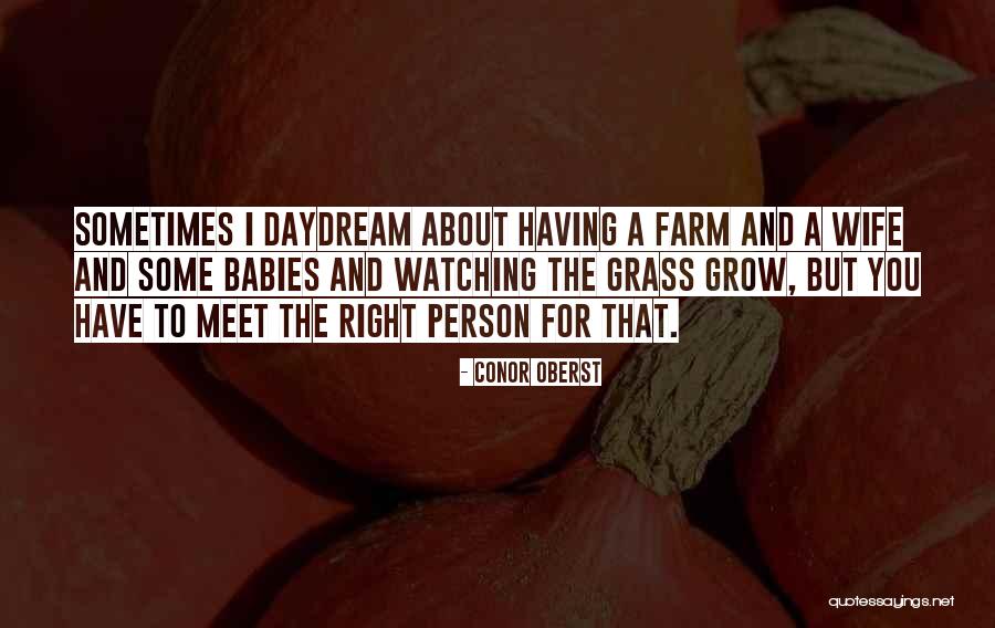 Daydream About You Quotes By Conor Oberst Daydream About You Quotes By Conor Oberst