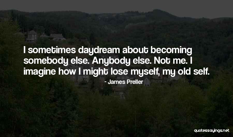 Daydream About You Quotes By James Preller Daydream About You Quotes By James Preller