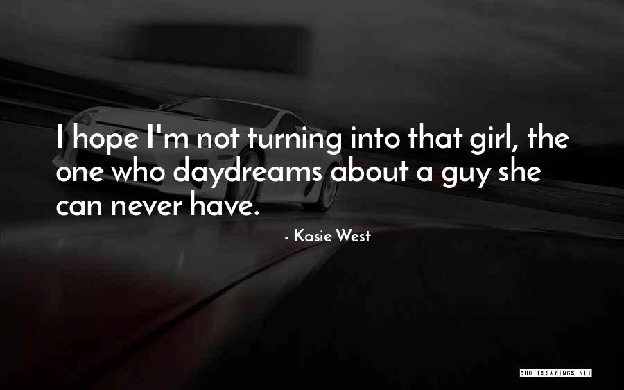 Daydream About You Quotes By Kasie West Daydream About You Quotes By Kasie West