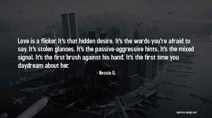 Daydream About You Quotes By Nessie Q. Daydream About You Quotes By Nessie Q.