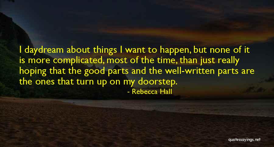 Daydream About You Quotes By Rebecca Hall Daydream About You Quotes By Rebecca Hall