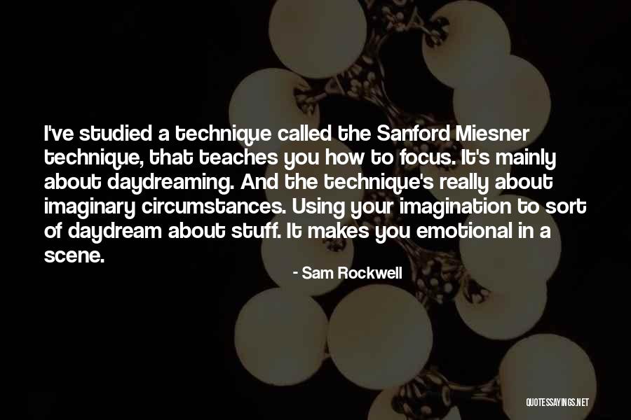 Daydream About You Quotes By Sam Rockwell Daydream About You Quotes By Sam Rockwell