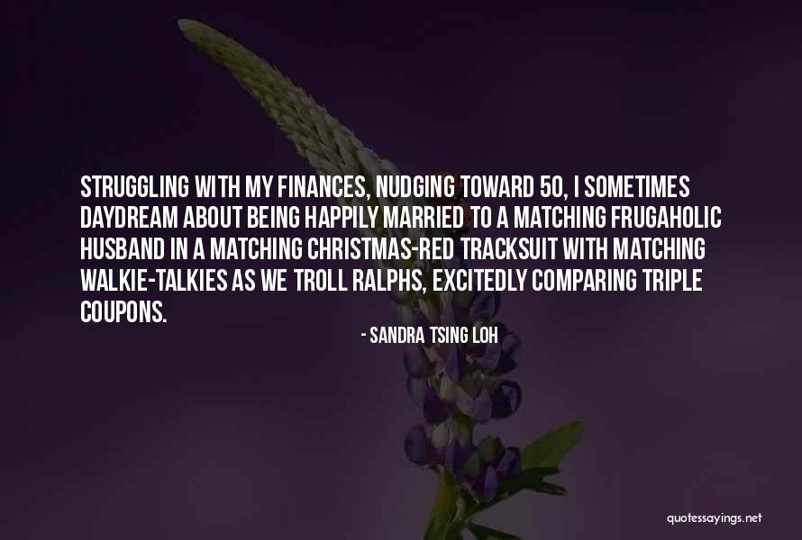 Daydream About You Quotes By Sandra Tsing Loh Daydream About You Quotes By Sandra Tsing Loh