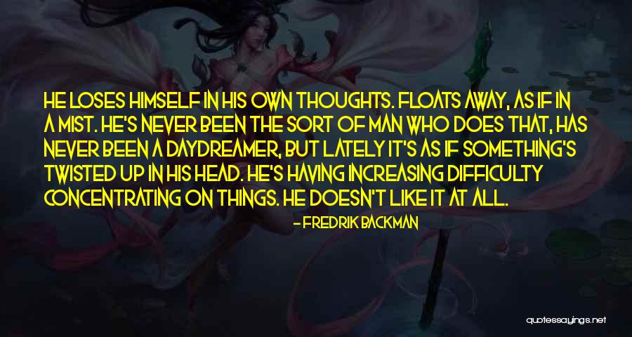 Daydreamer Best Quotes By Fredrik Backman Daydreamer Best Quotes By Fredrik Backman