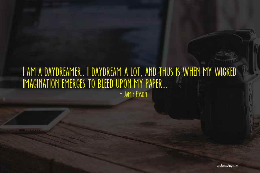 Daydreamer Best Quotes By Jamie Edson Daydreamer Best Quotes By Jamie Edson