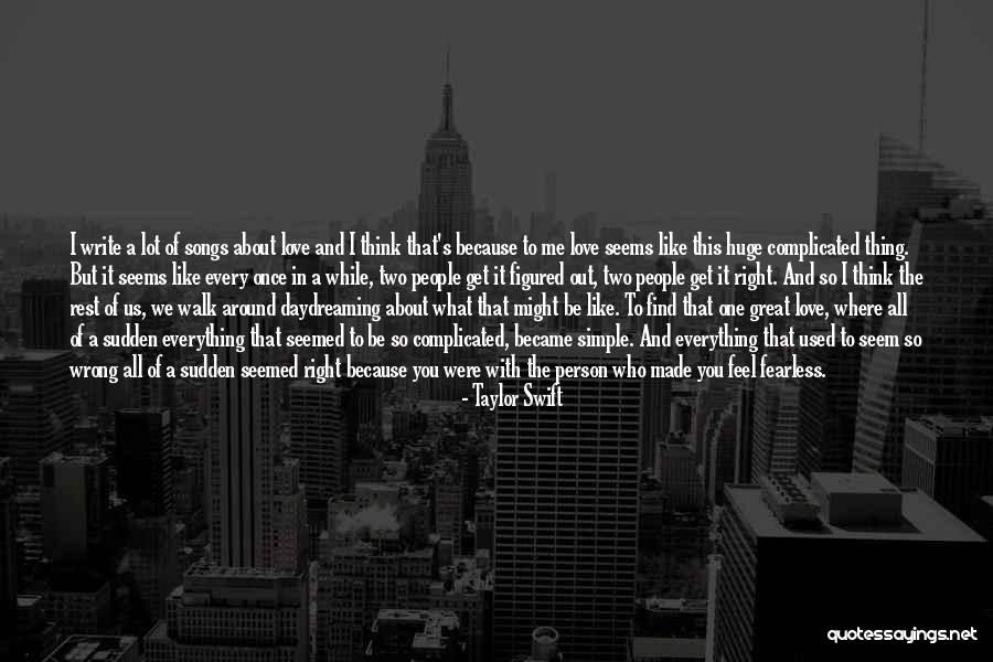 Daydreaming About Love Quotes By Taylor Swift Daydreaming About Love Quotes By Taylor Swift