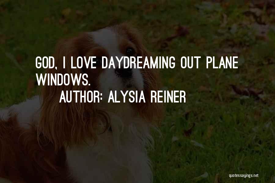 Daydreaming Love Quotes By Alysia Reiner