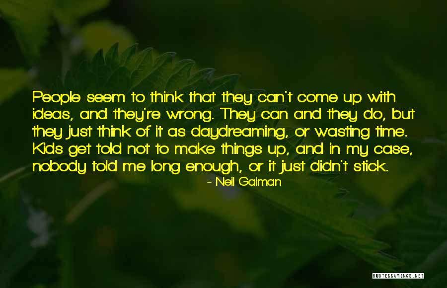 Daydreaming People Quotes By Neil Gaiman Daydreaming People Quotes By Neil Gaiman