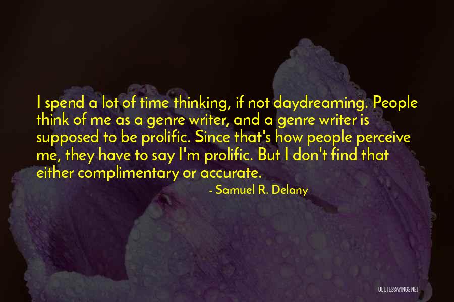 Daydreaming People Quotes By Samuel R. Delany Daydreaming People Quotes By Samuel R. Delany