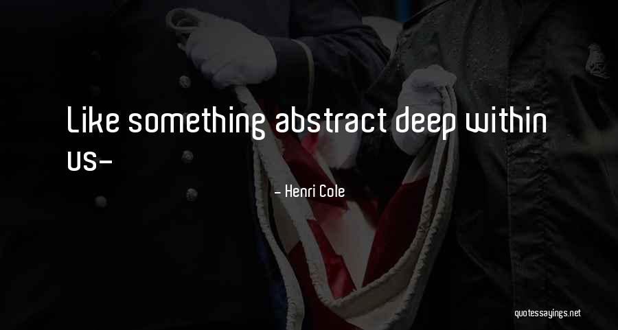 Dayjob Site Quotes By Henri Cole Dayjob Site Quotes By Henri Cole