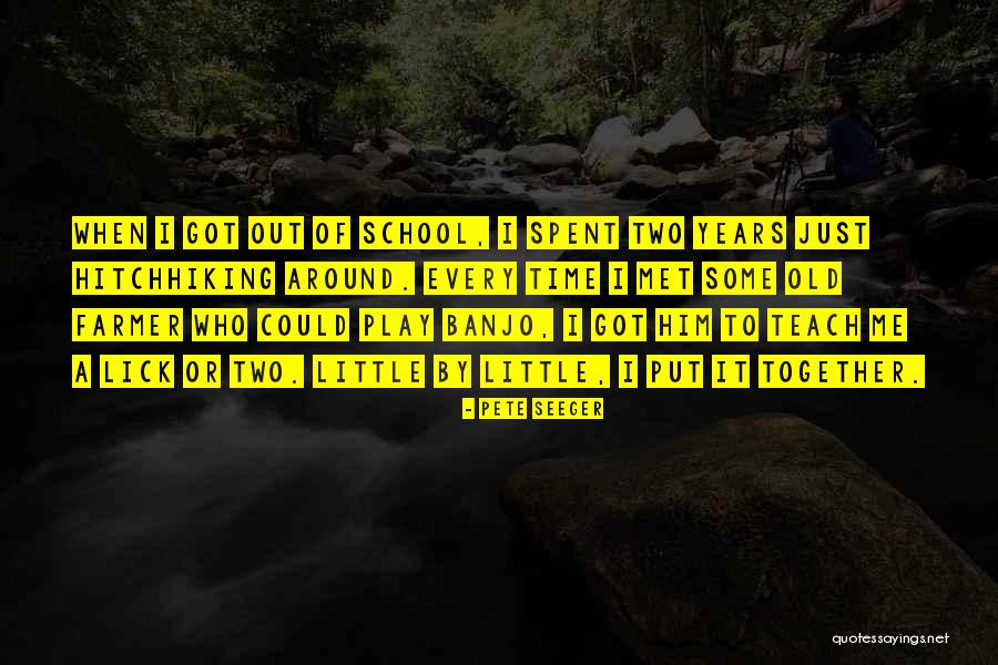Daylee Wilson Quotes By Pete Seeger Daylee Wilson Quotes By Pete Seeger