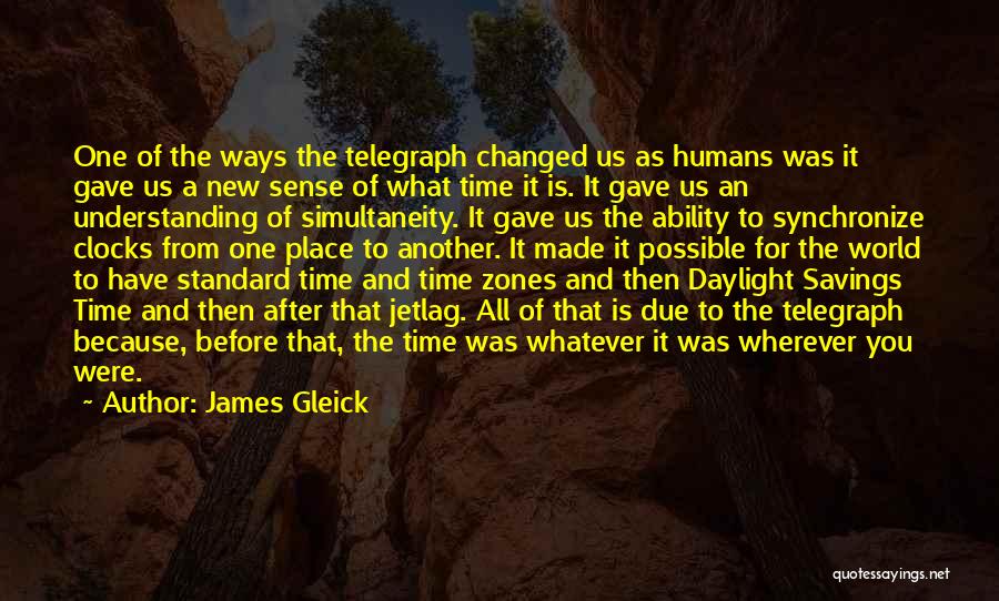 Daylight Savings Quotes By James Gleick