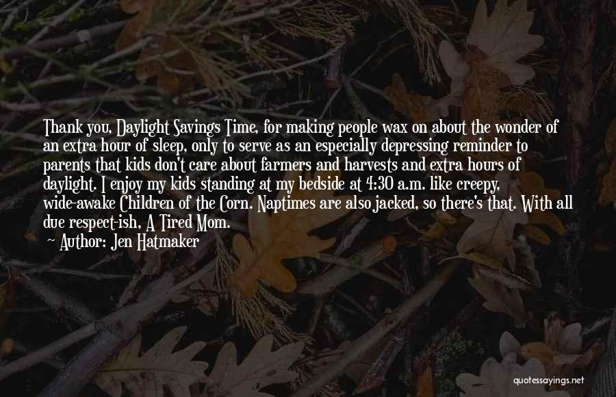 Daylight Savings Quotes By Jen Hatmaker