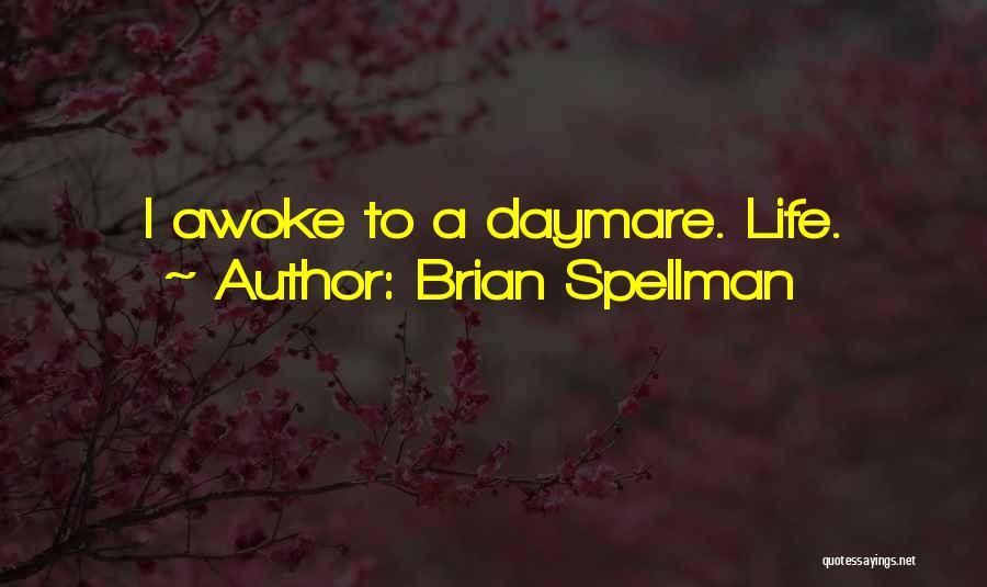 Daymare Quotes By Brian Spellman