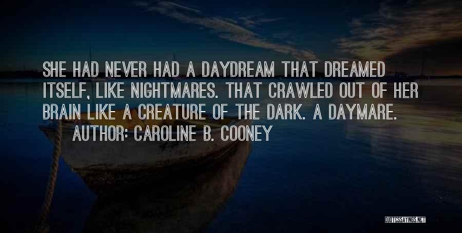 Daymare Quotes By Caroline B. Cooney