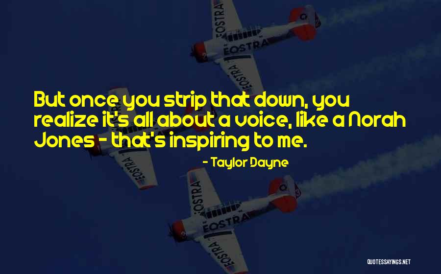 Dayne Quotes By Taylor Dayne Dayne Quotes By Taylor Dayne