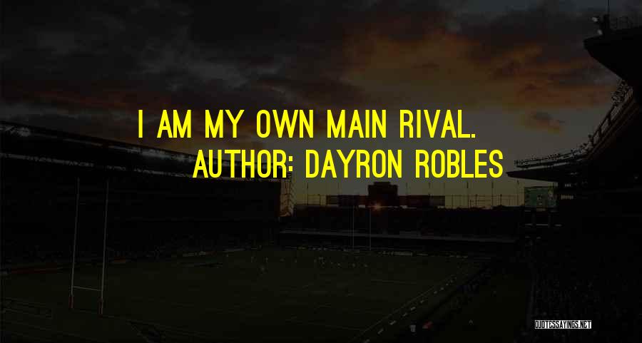 Dayron Robles Quotes 1882889