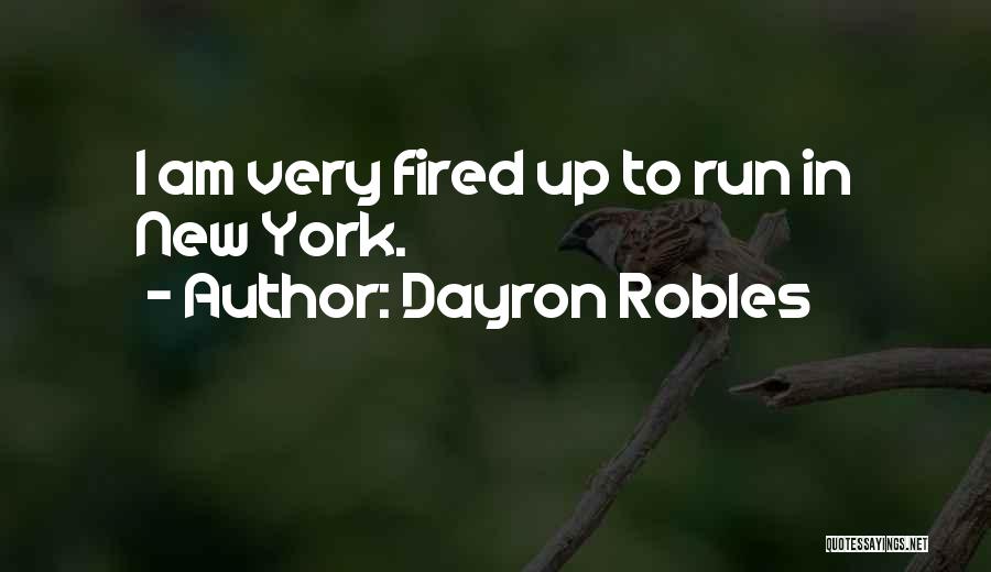 Dayron Robles Quotes 354086