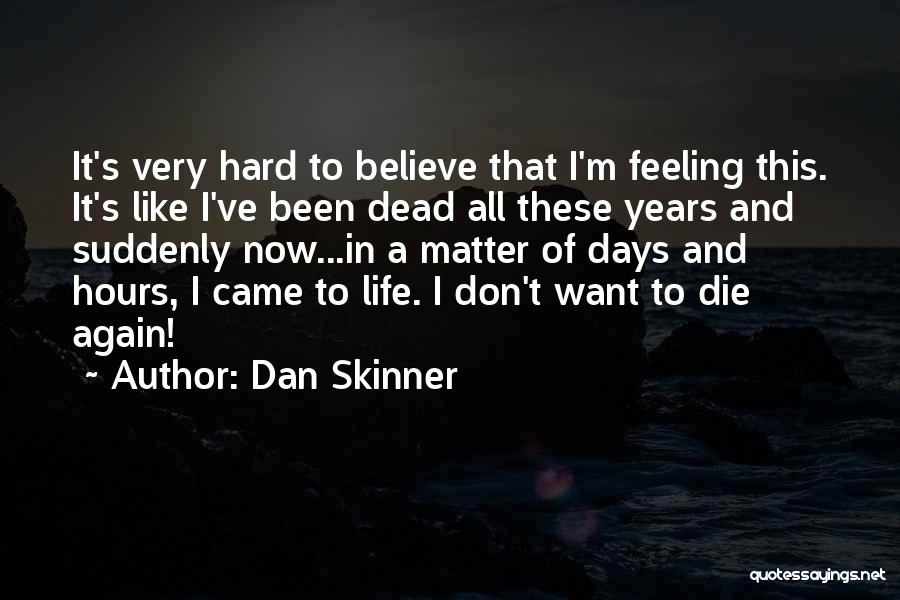 Days And Love Quotes By Dan Skinner