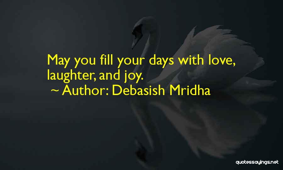 Days And Love Quotes By Debasish Mridha