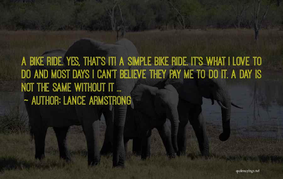 Days And Love Quotes By Lance Armstrong