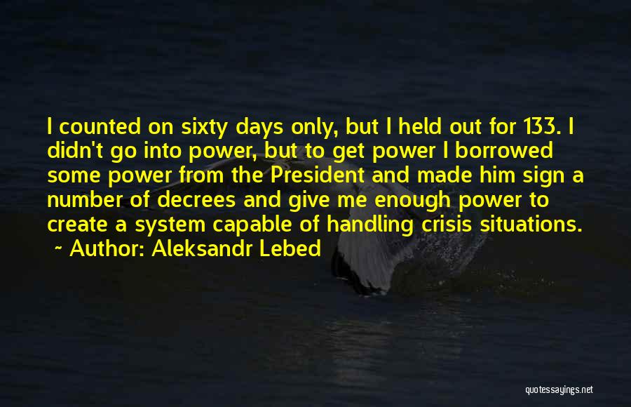 Days Are Counted Quotes By Aleksandr Lebed