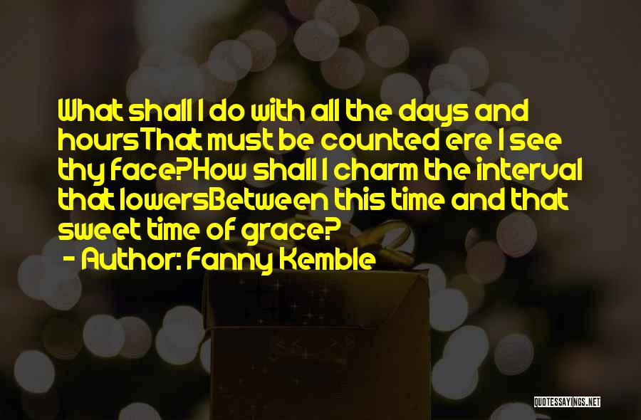 Days Are Counted Quotes By Fanny Kemble