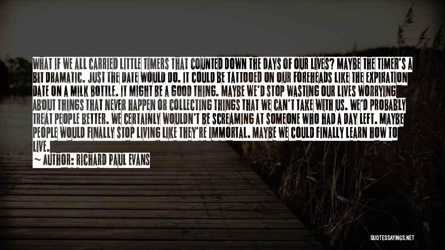 Days Are Counted Quotes By Richard Paul Evans