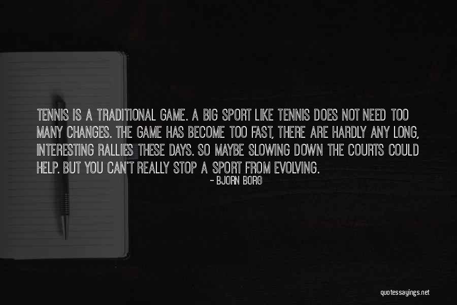 Days Are Long Quotes By Bjorn Borg Days Are Long Quotes By Bjorn Borg