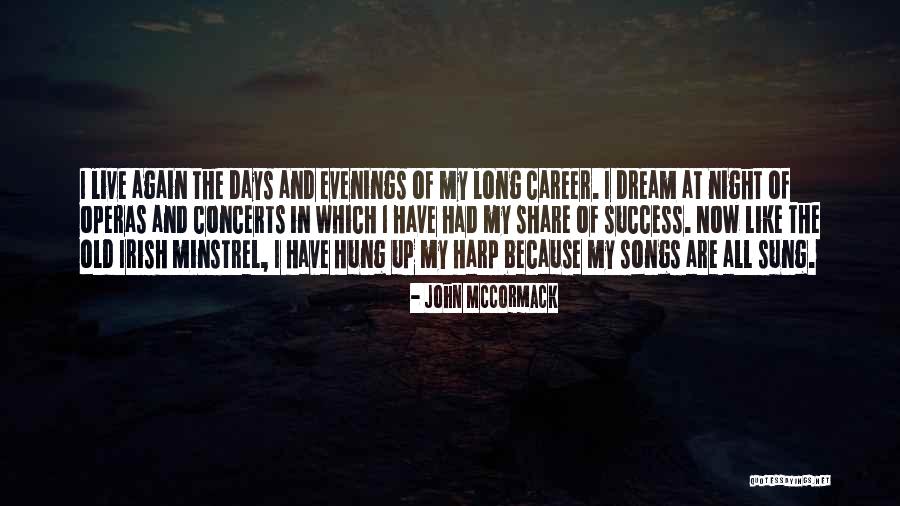 Days Are Long Quotes By John McCormack Days Are Long Quotes By John McCormack