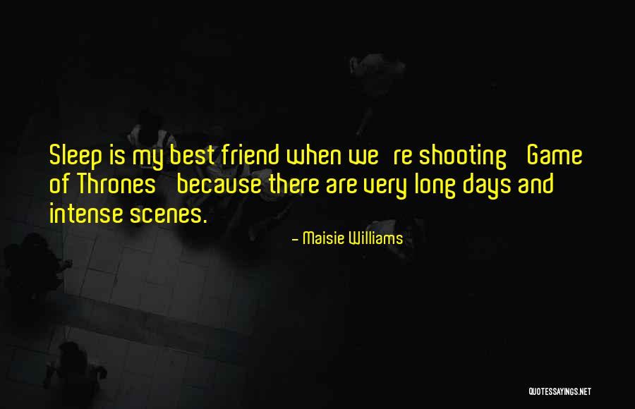 Days Are Long Quotes By Maisie Williams Days Are Long Quotes By Maisie Williams