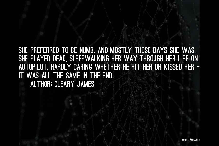 Days End Quotes By Cleary James