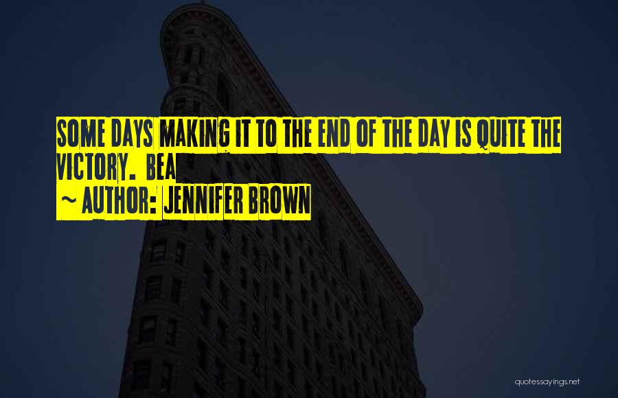 Days End Quotes By Jennifer Brown