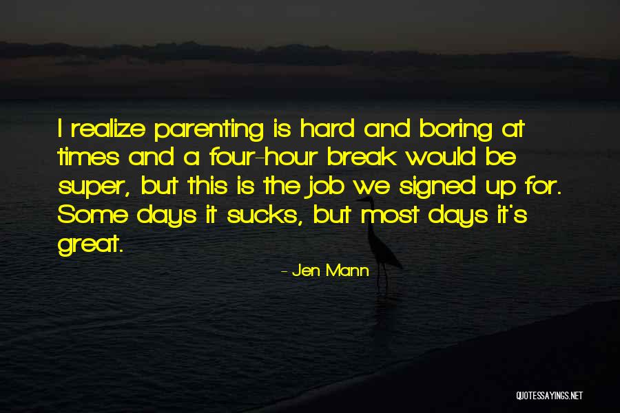 Days Four Quotes By Jen Mann Days Four Quotes By Jen Mann