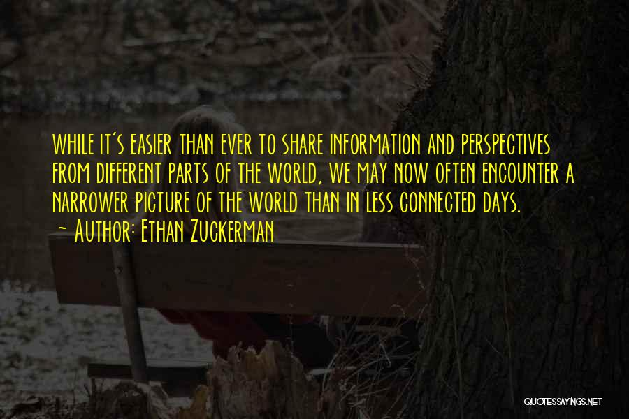 Days Get Easier Quotes By Ethan Zuckerman