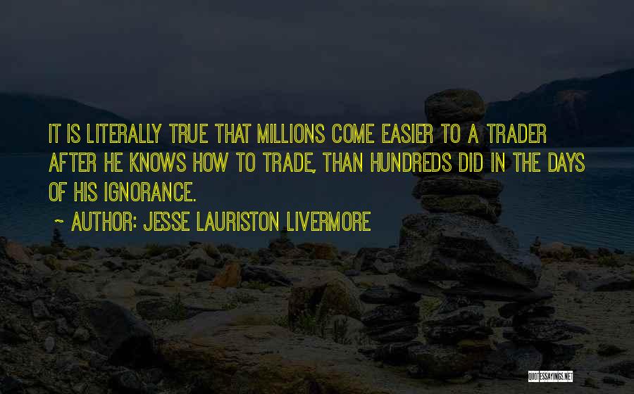 Days Get Easier Quotes By Jesse Lauriston Livermore