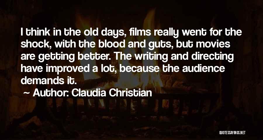 Days Getting Better Quotes By Claudia Christian