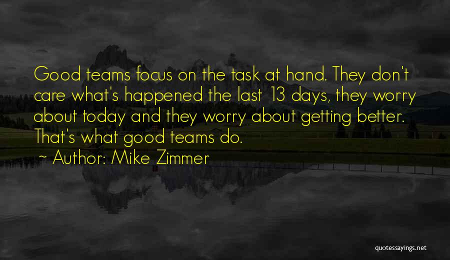 Days Getting Better Quotes By Mike Zimmer